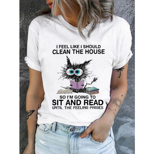 Cotton I Feel Like I Should Clean House So Im Going To Sit And Read Until The Feeling Passes Casual T-Shirt